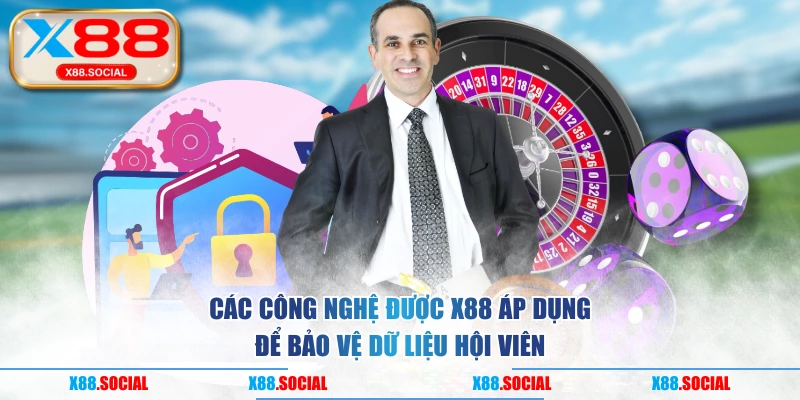 Các công nghệ được X88 áp dụng để bảo vệ dữ liệu hội viên