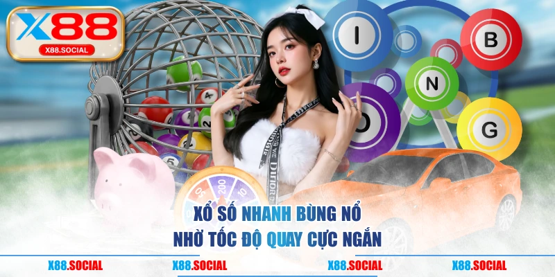 Xổ số nhanh bùng nổ nhờ tốc độ quay cực ngắn